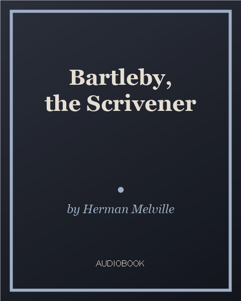 Bartleby, the Scrivener